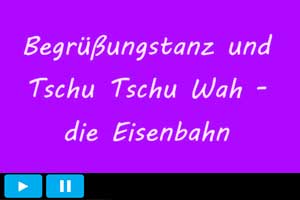 Natalie - Kindertanz - 11. Woche - Mo 15:30 und 16:30 -Begrüßungstanz und Tschu Tschu Wah- die Eisenbahn
